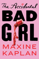 Book cover of ACCIDENTAL BAD GIRL