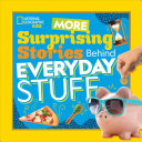 Book cover of MORE SURPRISING STORIES BEHIND EVERY DAY