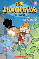 Book cover of LUNCH CLUB 01 IT CAME FROM THE BASEMENT