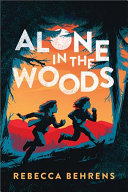 Book cover of ALONE IN THE WOODS