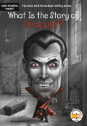 Book cover of WHAT IS THE STORY OF DRACULA