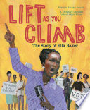 Book cover of LIFT AS YOU CLIMB - THE STORY OF ELLA BA