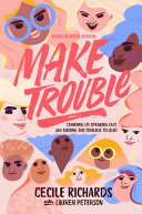 Book cover of MAKE TROUBLE YOUNG READERS EDITION