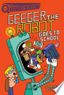 Book cover of GEEGER THE ROBOT 01 GOES TO SCHOOL