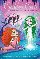 Book cover of GODDESS GIRLS 26 PERSEPHONE THE GRATEFUL