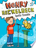 Book cover of HENRY HECKELBECK 04 SPELLS TROUBLE