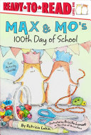 Book cover of MAX & MO'S 100TH DAY OF SCHOOL
