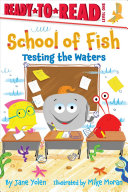Book cover of SCHOOL OF FISH - TESTING THE WATERS