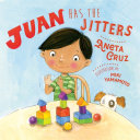Book cover of JUAN HAS THE JITTERS