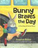 Book cover of BUNNY BRAVES THE DAY