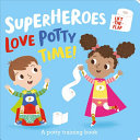 Book cover of SUPERHEROES LOVE POTTY TIME