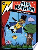 Book cover of MIA MAYHEM 08 STEALS THE SHOW