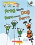 Book cover of FROG MEETS DOG - RANA CONOCE PERRO