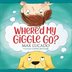 Book cover of WHERE'D MY GIGGLE GO
