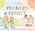 Book cover of PAINTED FENCES