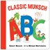 Book cover of CLASSIC MUNSCH ABC