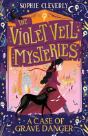 Book cover of VIOLET VEIL MYSTERIES 01 GRAVE DANGER