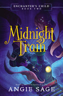 Book cover of ENCHANTER'S CHILD 02 MIDNIGHT TRAIN