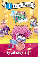 Book cover of MY LITTLE PONY - ROYAL BAKE-OFF