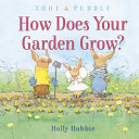 Book cover of TOOT & PUDDLE - HOW DOES YOUR GARDEN GRO