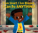 Book cover of I AM SMART I AM BLESSED I CAN DO ANYTHING