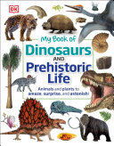 Book cover of MY BOOK OF DINOSAURS & PREHISTORIC LIFE