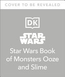 Book cover of STAR WARS BOOK OF MONSTERS OOZE & SLIME
