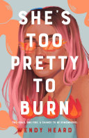Book cover of SHE'S TOO PRETTY TO BURN
