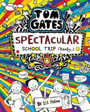 Book cover of TOM GATES SPECTACULAR SCHOOL TRIP