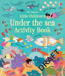 Book cover of LITTLE CHILDREN'S UNDER THE SEA ACTIVITY