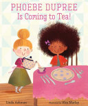 Book cover of PHOEBE DUPREE IS COMING TO TEA