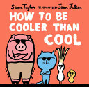 Book cover of HT BE COOLER THAN COOL