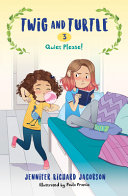 Book cover of TWIG & TURTLE 03 QUIET PLEASE