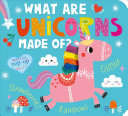 Book cover of WHAT ARE UNICORNS MADE OF