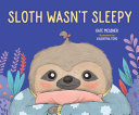 Book cover of SLOTH WASN'T SLEEPY