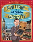 Book cover of ALAN TURING & THE POWER OF CURIOSITY