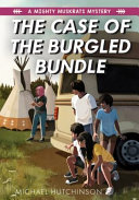 Book cover of MIGHTY MUSKRATS 03 CASE OF THE BURGLED BUNDLE