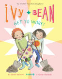 Book cover of IVY & BEAN 12 GET TO WORK