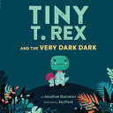 Book cover of TINY T REX & THE VERY DARK DARK