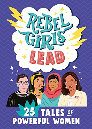 Book cover of REBEL GIRLS LEAD - 25 TALES OF POWERFUL