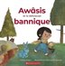 Book cover of AWÂSIS ET LA DÉLICIEUSE BANNIQUE
