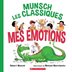 Book cover of MUNSCH LES CLASSIQUES - MES EMOTIONS