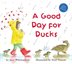 Book cover of GOOD DAY FOR DUCKS