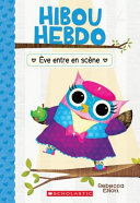 Book cover of HIBOU HEBDO 13 EVE ENTRE EN SCENE