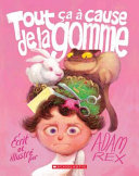 Book cover of TOUT CA A CAUSE DE LA GOMME
