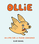 Book cover of OLLIE - UN LIVRE SUR LA PLEINE CONSCIENCE