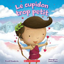 Book cover of CUPIDON TROP PETIT