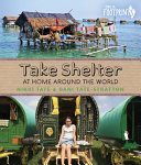 Book cover of TAKE SHELTER - AT HOME AROUND THE WORLD