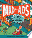 Book cover of MAD FOR ADS HOW ADVERTISING GETS & STAYS IN OUR HEADS