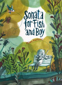 Book cover of SONATA FOR FISH & BOY